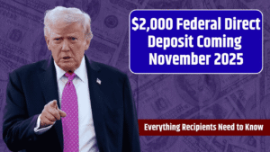$2,000 Federal Direct Deposit Coming November 2025